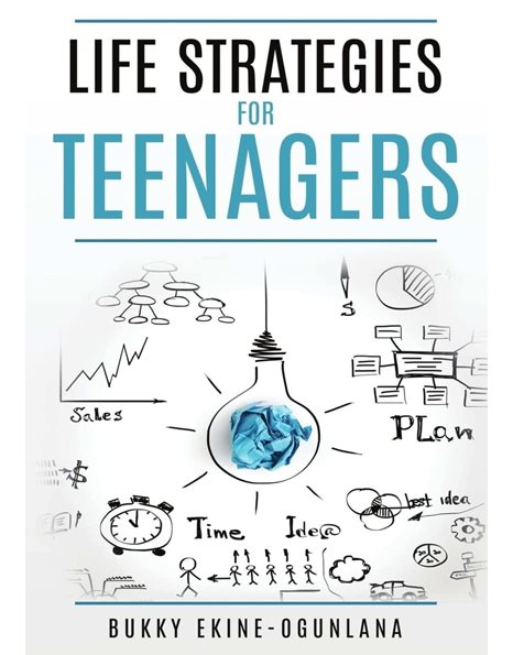 Life Strategies for Teenagers: Positive Parenting Tips and Understanding Teens for Better Communication and a Happy